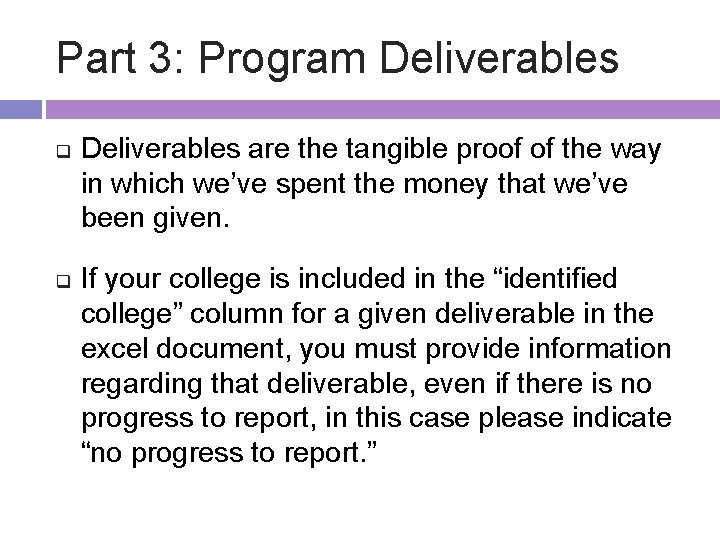 Part 3: Program Deliverables q q Deliverables are the tangible proof of the way