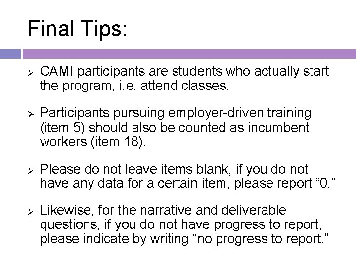 Final Tips: Ø Ø CAMI participants are students who actually start the program, i.