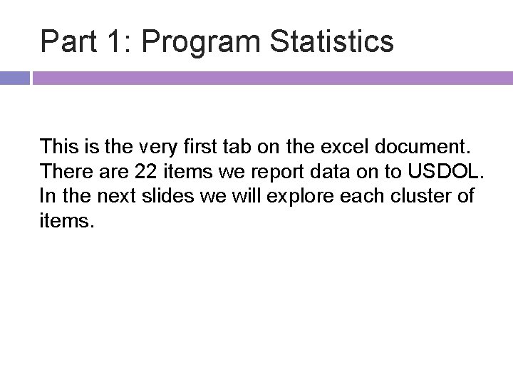 Part 1: Program Statistics This is the very first tab on the excel document.