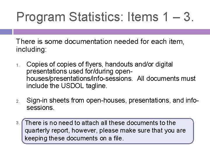 Program Statistics: Items 1 – 3. There is some documentation needed for each item,