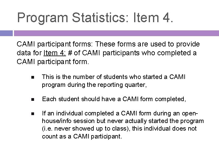 Program Statistics: Item 4. CAMI participant forms: These forms are used to provide data