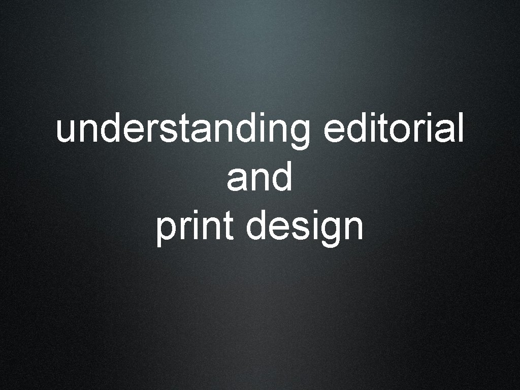 understanding editorial and print design 