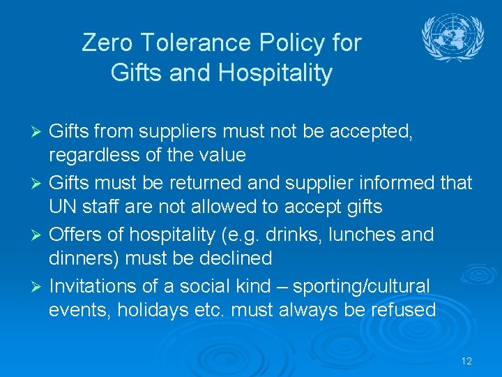 Zero Tolerance Policy for Gifts and Hospitality Gifts from suppliers must not be accepted,