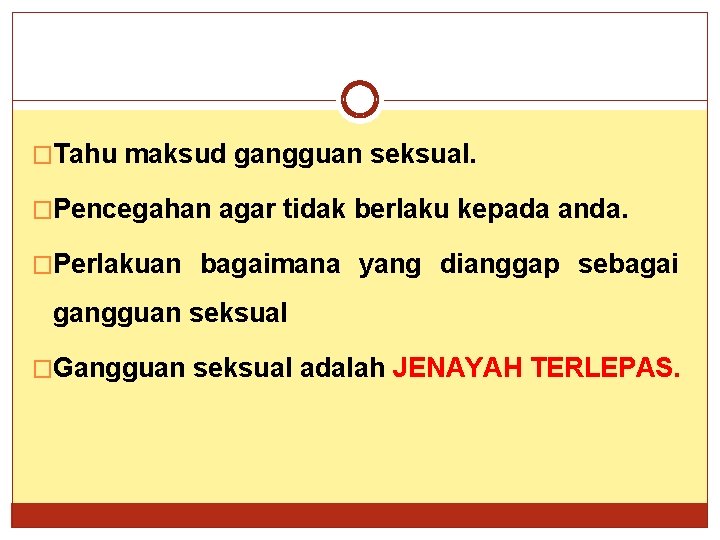 �Tahu maksud gangguan seksual. �Pencegahan agar tidak berlaku kepada anda. �Perlakuan bagaimana yang dianggap