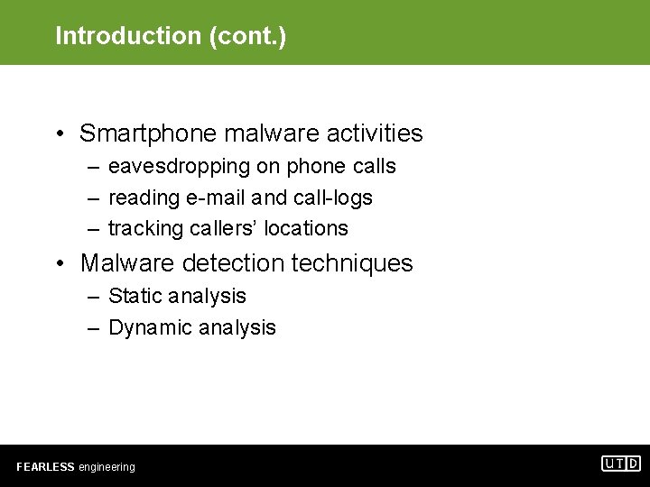 Introduction (cont. ) • Smartphone malware activities – eavesdropping on phone calls – reading