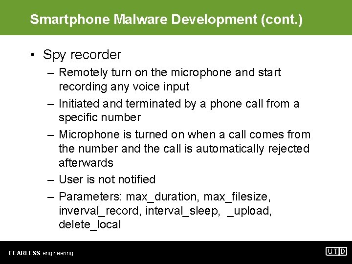 Smartphone Malware Development (cont. ) • Spy recorder – Remotely turn on the microphone