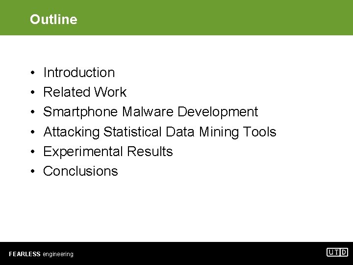 Outline • • • Introduction Related Work Smartphone Malware Development Attacking Statistical Data Mining