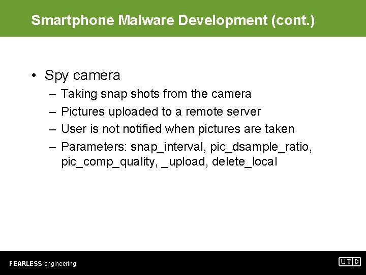 Smartphone Malware Development (cont. ) • Spy camera – – Taking snap shots from