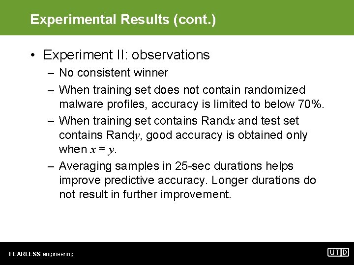 Experimental Results (cont. ) • Experiment II: observations – No consistent winner – When