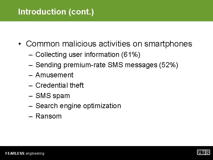 Introduction (cont. ) • Common malicious activities on smartphones – – – – Collecting