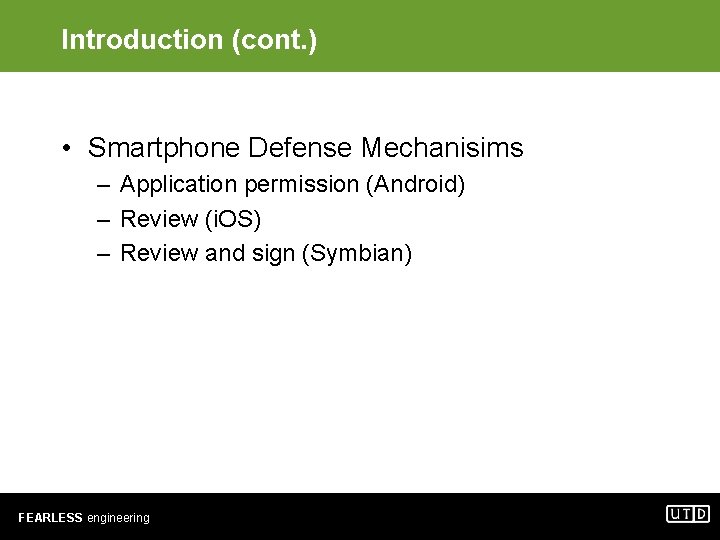 Introduction (cont. ) • Smartphone Defense Mechanisims – Application permission (Android) – Review (i.
