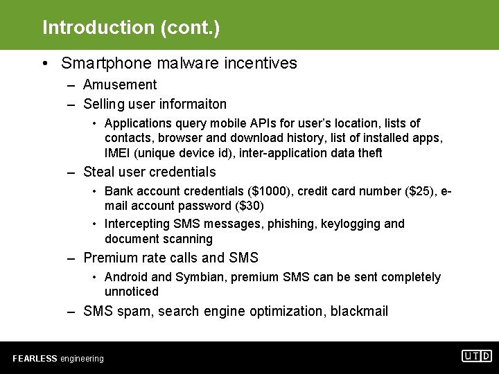 Introduction (cont. ) • Smartphone malware incentives – Amusement – Selling user informaiton •