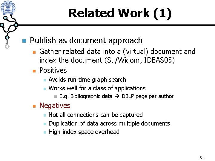 Related Work (1) n Publish as document approach n n Gather related data into