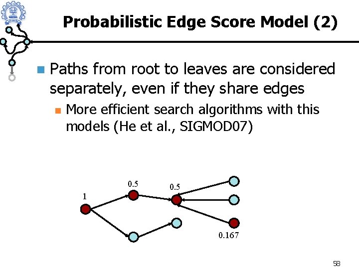 Probabilistic Edge Score Model (2) n Paths from root to leaves are considered separately,