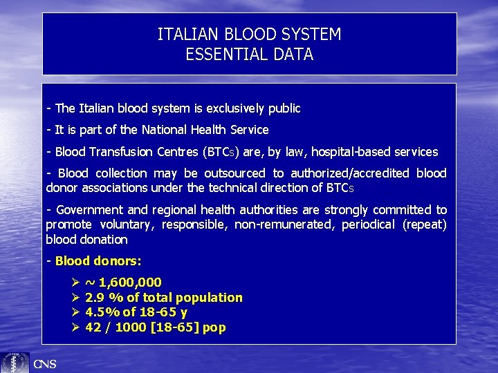 ITALIAN BLOOD SYSTEM ESSENTIAL DATA - The Italian blood system is exclusively public -