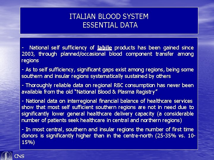 ITALIAN BLOOD SYSTEM ESSENTIAL DATA - National self sufficiency of labile products has been