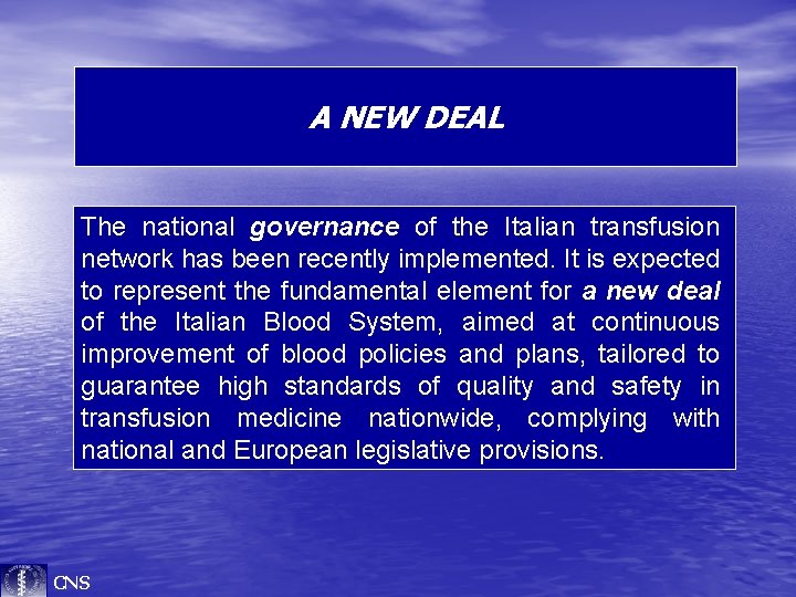 A NEW DEAL The national governance of the Italian transfusion network has been recently