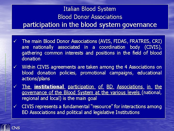 Italian Blood System Blood Donor Associations participation in the blood system governance ü The
