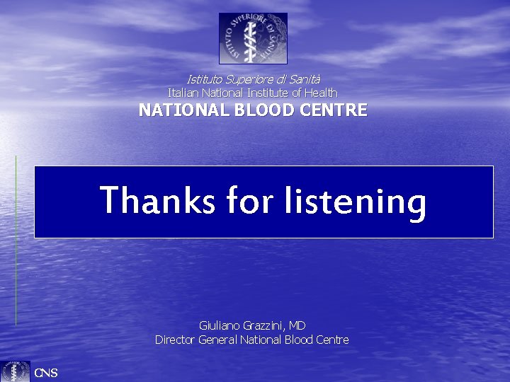 Istituto Superiore di Sanità Italian National Institute of Health NATIONAL BLOOD CENTRE Thanks for