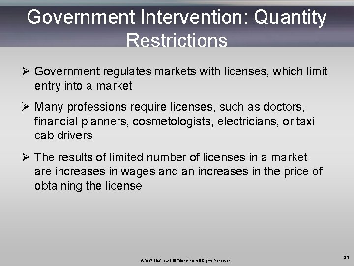 Government Intervention: Quantity Restrictions Ø Government regulates markets with licenses, which limit entry into
