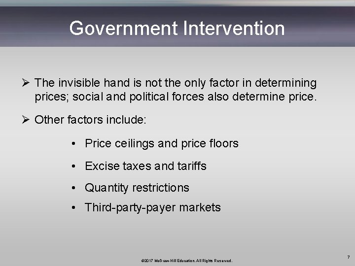 Government Intervention Ø The invisible hand is not the only factor in determining prices;