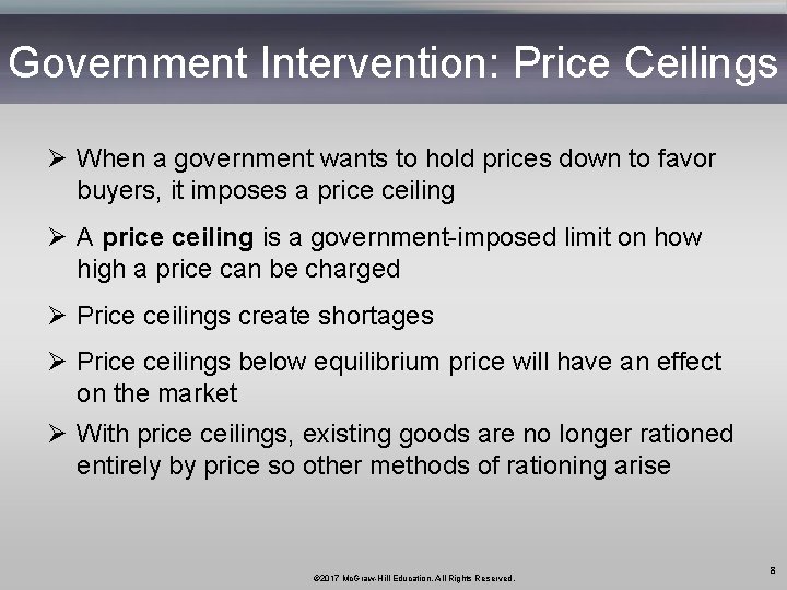 Government Intervention: Price Ceilings Ø When a government wants to hold prices down to