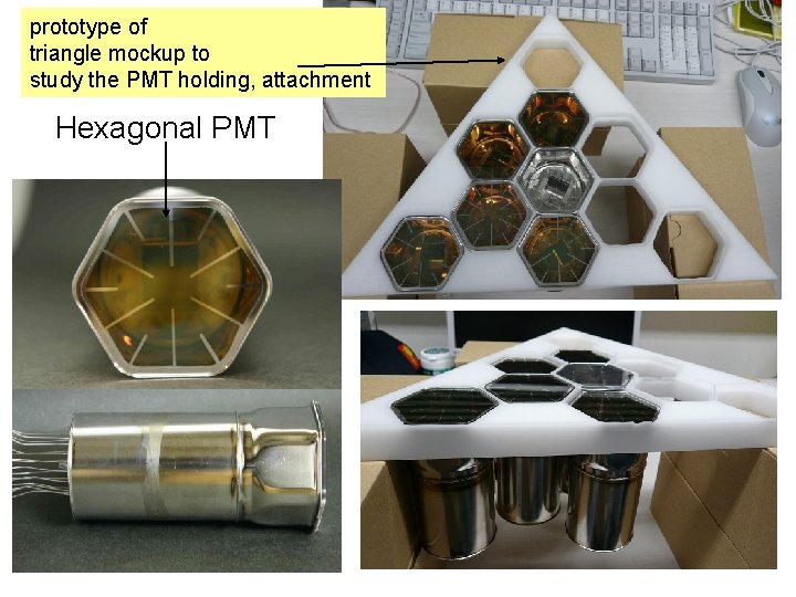 prototype of triangle mockup to study the PMT holding, attachment Hexagonal PMT 