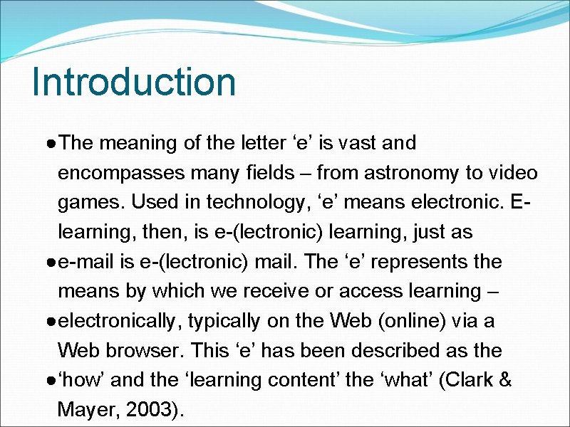 Introduction ●The meaning of the letter ‘e’ is vast and encompasses many fields –