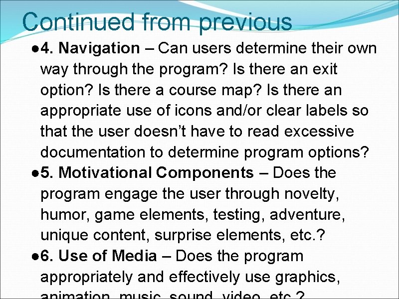 Continued from previous ● 4. Navigation – Can users determine their own way through