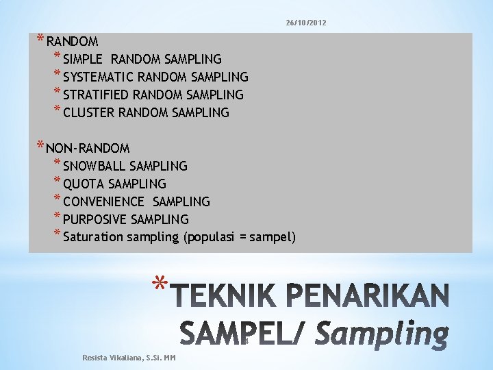 26/10/2012 * RANDOM * SIMPLE RANDOM SAMPLING * SYSTEMATIC RANDOM SAMPLING * STRATIFIED RANDOM