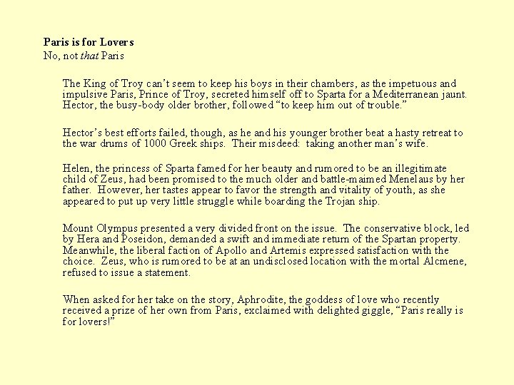 Paris is for Lovers No, not that Paris The King of Troy can’t seem