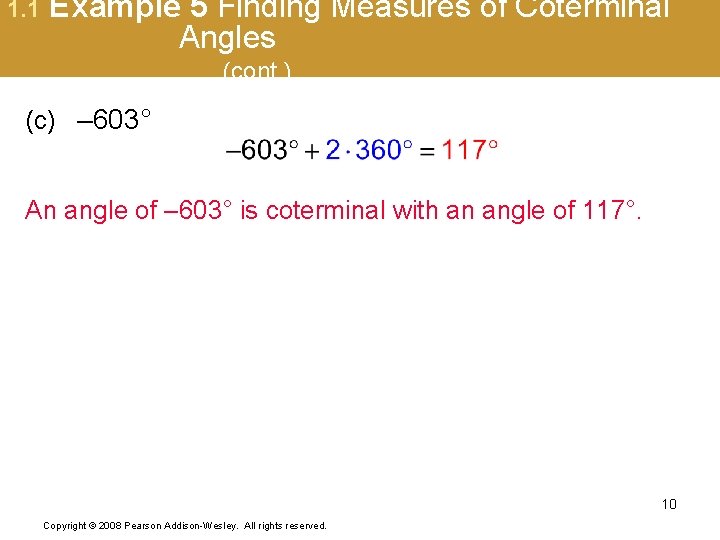 1. 1 Example 5 Finding Measures of Coterminal Angles (cont. ) (c) – 603°