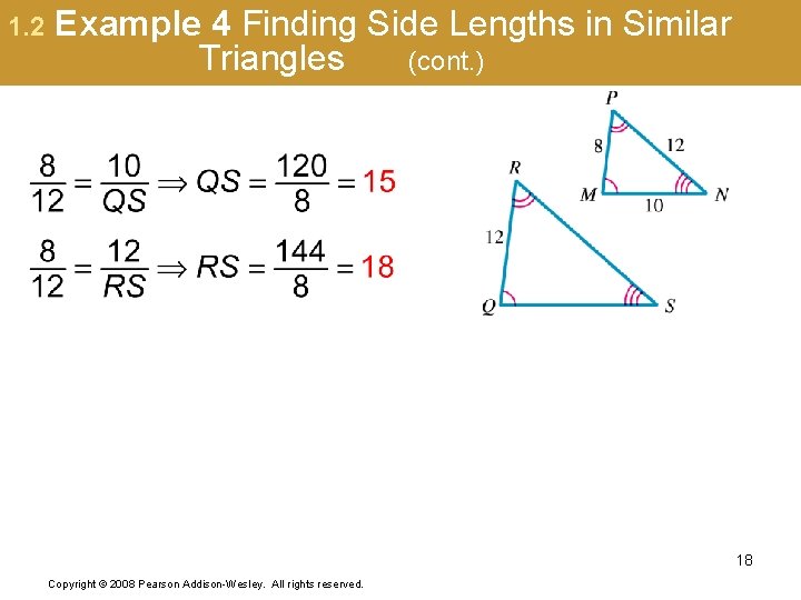 1. 2 Example 4 Finding Side Lengths in Similar Triangles (cont. ) 18 Copyright