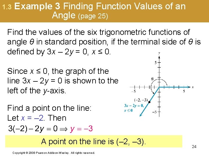 1. 3 Example 3 Finding Function Values of an Angle (page 25) Find the