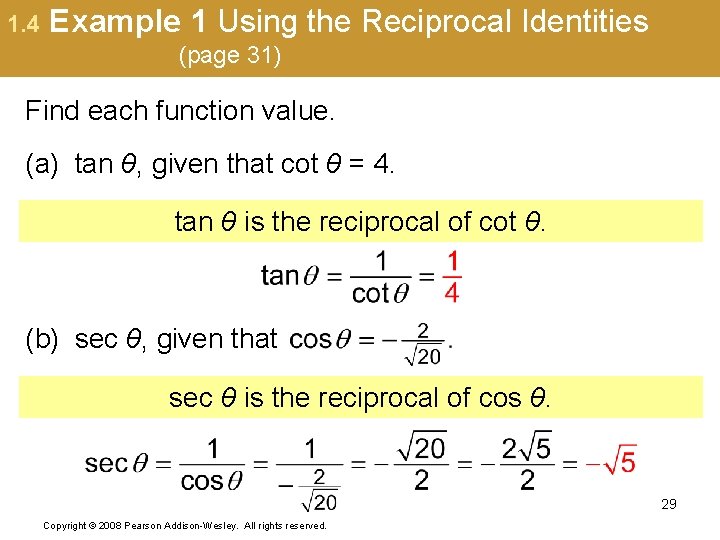 1. 4 Example 1 Using the Reciprocal Identities (page 31) Find each function value.