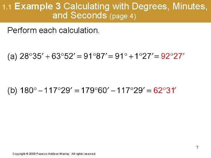 1. 1 Example 3 Calculating with Degrees, Minutes, and Seconds (page 4) Perform each
