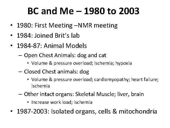 BC and Me – 1980 to 2003 • 1980: First Meeting –NMR meeting •