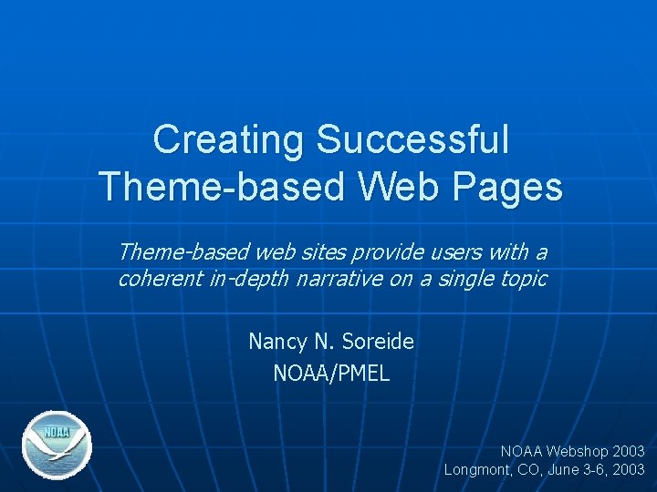 Creating Successful Theme-based Web Pages Theme-based web sites provide users with a coherent in-depth