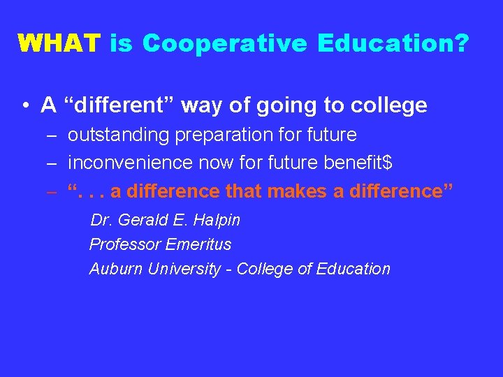 WHAT is Cooperative Education? • A “different” way of going to college – outstanding