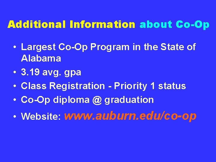Additional Information about Co-Op • Largest Co-Op Program in the State of Alabama •