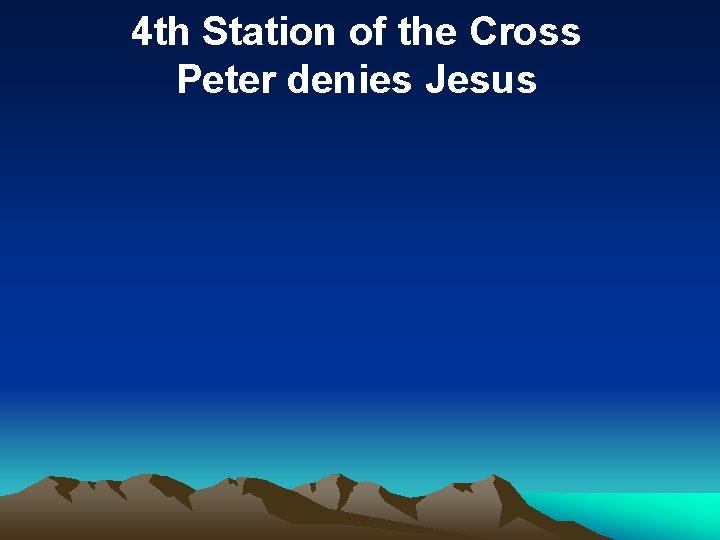 4 th Station of the Cross Peter denies Jesus 