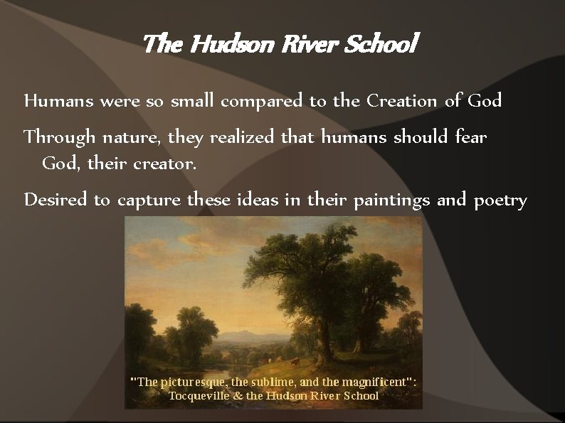 The Hudson River School Humans were so small compared to the Creation of God
