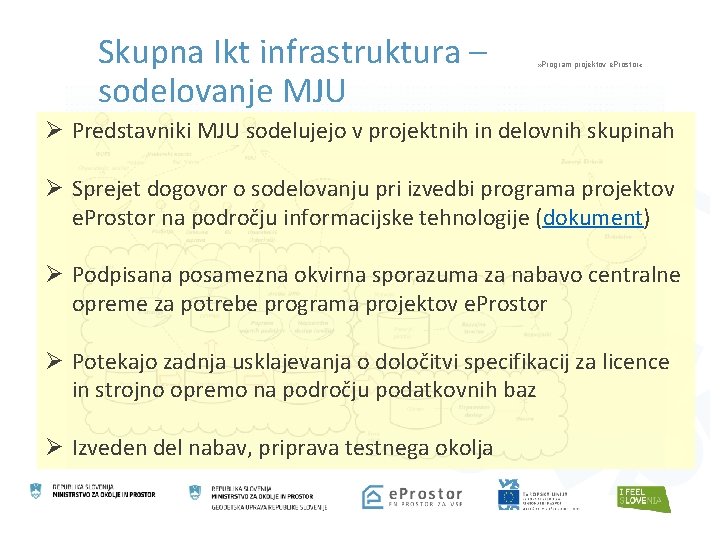 Skupna Ikt infrastruktura – sodelovanje MJU » Program projektov e. Prostor « Ø Predstavniki