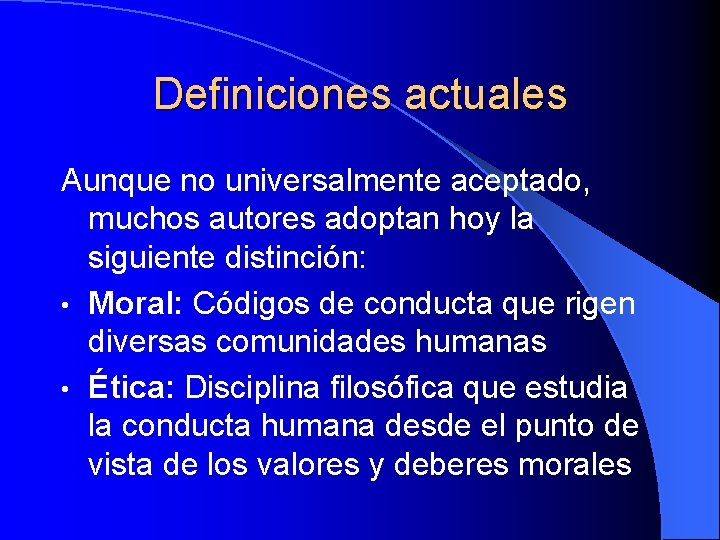 Definiciones actuales Aunque no universalmente aceptado, muchos autores adoptan hoy la siguiente distinción: •