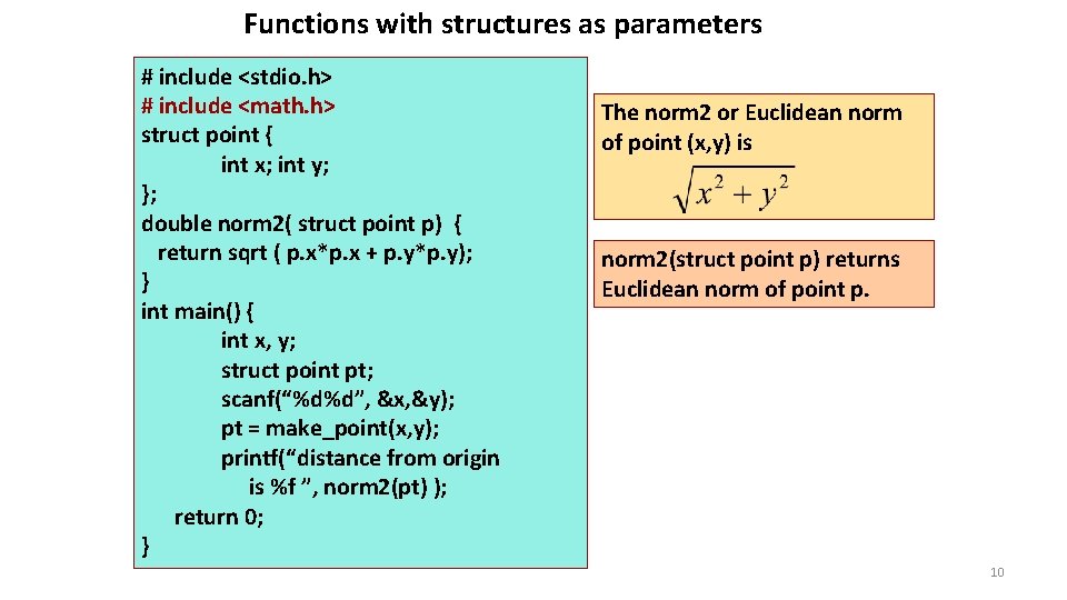 Functions with structures as parameters # include <stdio. h> # include <math. h> struct