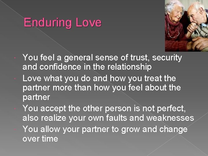 Enduring Love You feel a general sense of trust, security and confidence in the
