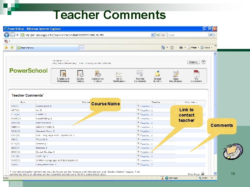 Teacher Comments Course Name Link to contact teacher Comments 16 