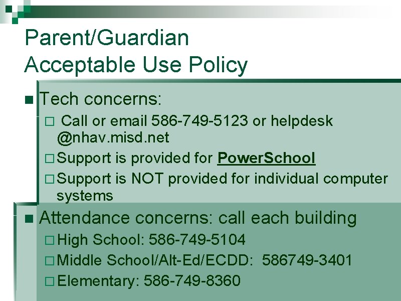 Parent/Guardian Acceptable Use Policy n Tech concerns: Call or email 586 -749 -5123 or