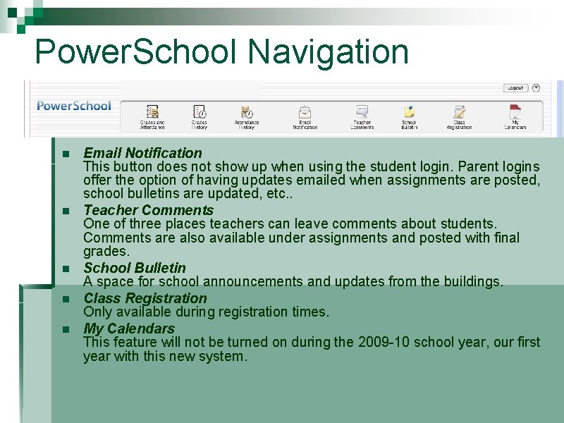 Power. School Navigation n n Email Notification This button does not show up when