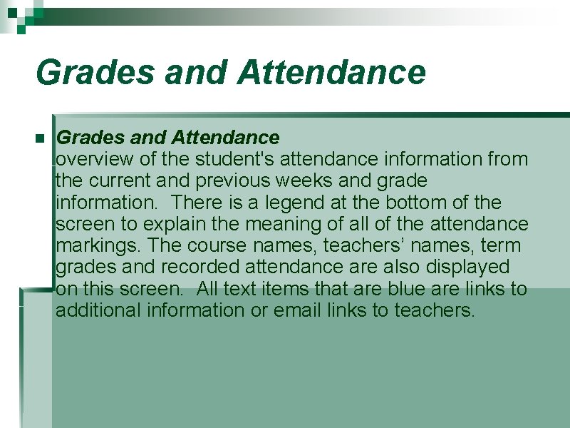 Grades and Attendance n Grades and Attendance overview of the student's attendance information from